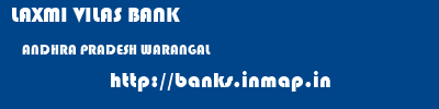 LAXMI VILAS BANK  ANDHRA PRADESH WARANGAL    banks information 